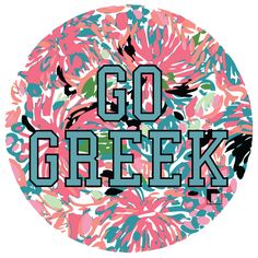 the words go greek are surrounded by pink and blue flowers on a white background with black letters