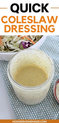 a bowl of coleslaw dressing next to a salad in a glass container with the words, quick coleslaw dressing