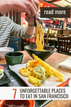 a person is eating some food with chopsticks in front of them and the caption reads read more, unforgettable places to eat in san francisco