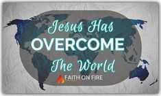 the words jesus has overcome the world written on a gray background with blue and green leaves