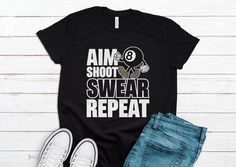 You Will Love this Unique and Funny "Aim, Shoot, Swear, Repeat" T-shirt. Makes A Great Gift For Friends and Family! Please refer to the listing pictures for the size guide and other color options. ►► DESCRIPTION * Bella-Canvas Short Sleeve Unisex T-Shirt * Design is printed on One side * 100% combed and ring-spun cotton (Heather colors contain polyester) * Fabric weight: 4.2 oz./yd.² (142 g/m²) * Pre-shrunk fabric * Side-seamed construction * Shoulder-to-shoulder taping * Design is professionally PRINTED using commercial grade equipment for a long lasting shirt. * Soft and High-Quality Fabric ►► FONTS & DESIGN * Design size and placement is approximate. Each shirt is custom hand made. Exact size & placement of design may vary. * Due to monitor differences, actual colors may vary slightly f Pool Gifts, Pool Shirts, Design Design, Cricut Crafts, Fonts Design, Have A Great Day, Shoulder Taping, T Shirt Design, For Friends