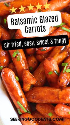 balsamic glazed carrots in a bowl with text overlay reading balsamic glazed carrots air fried, easy, sweet & tangy