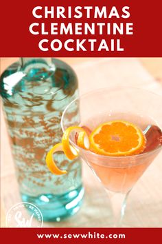 a christmas clementine cocktail with an orange garnish and the words, christmas clementine cocktail