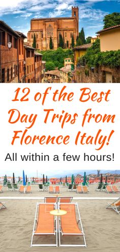 two lawn chairs with the words, 12 of the best day trips from florence italy all within a few hours