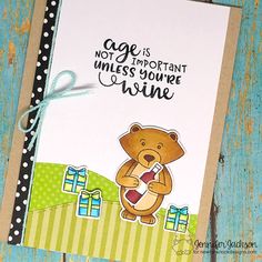 a card with an image of a bear holding a wine bottle and saying age is not important unless you're wine