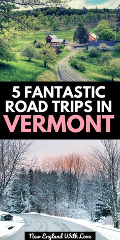 the road in vermont with text overlay that reads 5 fantastic road trips in vermont