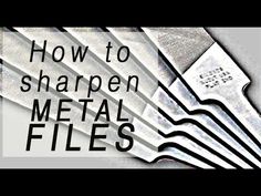 how to sharpen metal files with the text, how to sharpen metal files