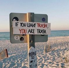 a sign on the beach that says if you leave trash, you are trash