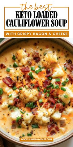 the best keto loaded cauliflower soup with crispy bacon and cheese