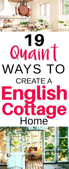 an english cottage with the words 19 quaint ways to create a english cottage