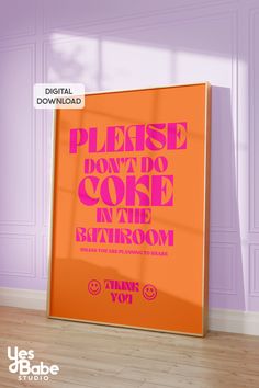 an orange and pink poster with the words please don't do core in the bathroom