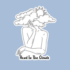 a sticker with the words head in the clouds above a woman's head