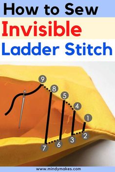 how to sew invisible ladder stitch on a yellow cloth with instructions for the sewing hole