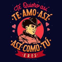 an image of a man wearing a cowboy hat with the words, te amo ast