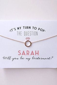 a card with the message it's my turn to pop, the question is sarah will you be my bridesmaid?