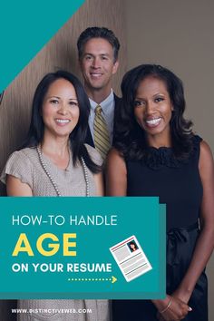 three people standing next to each other with the words how - to - handle age on your resume