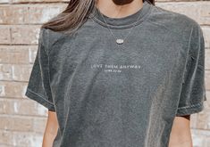 Love Them Anyway - Luke 23:34 Tee  Shirt Details: Pepper (Grayish Black) Comfort Colors tee with white imprint. Love Them Anyway Shirt, Love Them Anyway, Christian Tees, Mountain Home, Comfort Colors Tee, Really Cute Outfits, Graphic Shirts, Fashion Sense, Comfort Colors