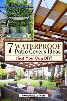 an outdoor covered patio with the words 7 waterproof patio covers ideas that you can diy