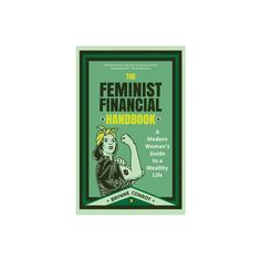 the feminist financial handbook is shown on a white background, with green lettering and a woman's fist