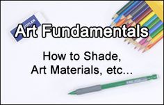 the words art fundamentals and how to shade, art materials, etc