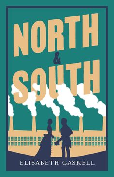 the cover of north and south by elizabeth gaskell, with an image of two people