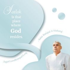 a man standing in front of a white cloud with words above it that read, satlok is that place where god resides