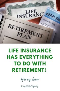 Life insurance has everything to do with retirement