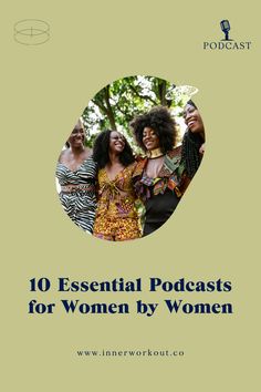 two women standing next to each other with the words 10 essential podcasts for women by women