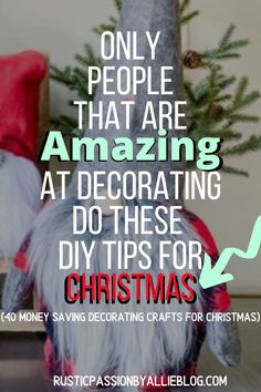 two gnomes sitting next to each other with the words only people that are amazing at decorating do these diy tips for christmas