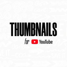 the words thumbnails for youtube are shown in black and white letters on a white background