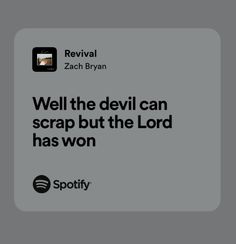 an ad for spotify with the caption'well the devil can scrap but the lord has won '