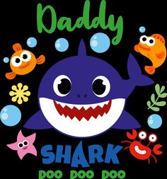 an image of a baby shark with fish and bubbles on it's face that says daddy