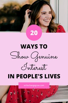 a woman sitting on a bench with the words 20 ways to show genuine interest in people's lives