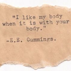 an old piece of paper with the words i like my body when it is with your body