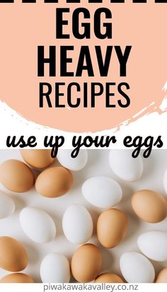 eggs with text overlay that says, how to make egg heavy recipes use up your eggs