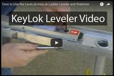 the video shows how to use the lever lock leveler and stabilizer on a ladder