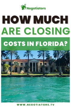 a house with palm trees and the words how much are closing cost in florida?