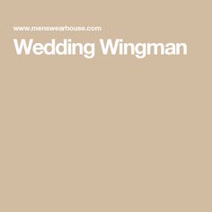 the words wedding wingman written in white on a beige background