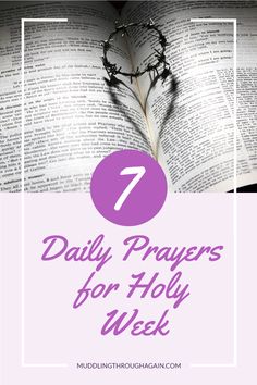 This blog post will prepare your heart each day of Holy Week, with scriptures and prayers to help you focus on Jesus during His last days on earth. For additional study, download the free prayer printable, and use it as a daily guide during Holy Week. #prayerprintable #HolyWeek Holy Wednesday, Thursday Prayer, Wednesday Prayer, Sunday Prayer, Maundy Thursday, Holy Saturday, Simple Prayers, Godly Life, Psalm 118