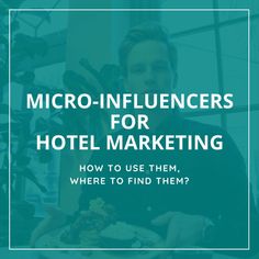 a man sitting at a table with food in front of him and the text micro - influencers for hotel marketing how to use them, where to find them?