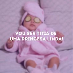 a baby in a pink outfit with glasses on it's face and the words you ser tita de uma princessa linda