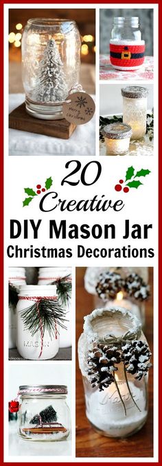 20 creative diy mason jar christmas decorations with text overlay that reads 20 creative diy mason jar christmas decorations