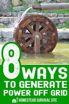 a water sprinkle with the words 8 ways to generatione power off grid