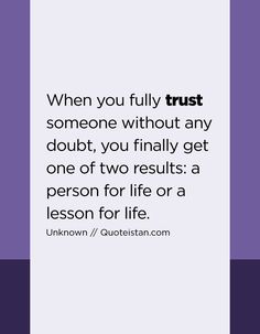 a quote that reads, when you fully trust someone without any doubt