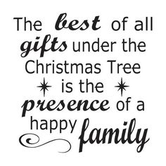 the best of all gifts under the christmas tree is the presence of a happy family