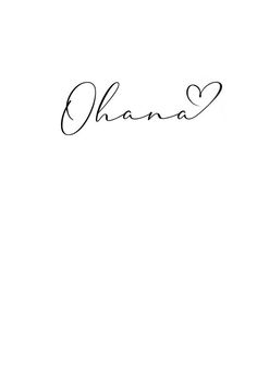 the word ohana written in cursive writing on a white background with black ink