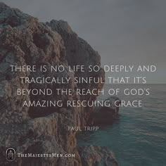 there is no life so deeply and tragiily sinful that its beyond the reach of god's amazing rescuing grace