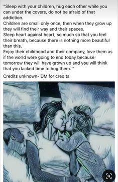 an image of two people laying in bed with the caption that reads, sleep with your children, hug each other while you