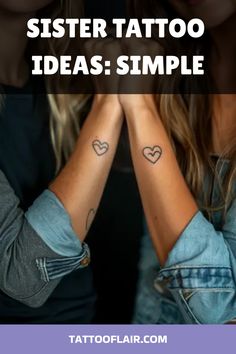 two girls with tattoos on their arms and the words sister tattoo ideas simple