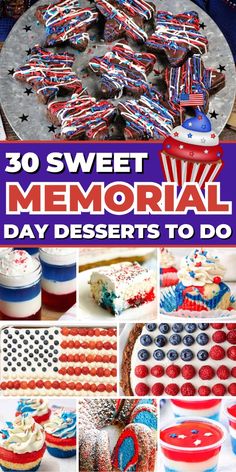 patriotic desserts with the words 30 sweet memorial day desserts to do on them